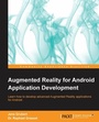 Cover: Augmented Reality for Android Application Development - Packt Publishing
