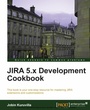 Cover: JIRA 5.x Development Cookbook - Packt Publishing