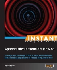 Enlarge image Cover: Instant Apache Hive Essentials How-to - Packt Publishing