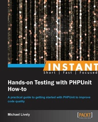 Abbildung von: Instant Hands-on Testing with PHPUnit How-to - Packt Publishing