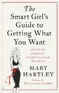Cover: The Smart Girl's Guide to Getting What You Want - Watkins Publishing