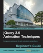 Cover: jQuery 2.0 Animation Techniques: Beginner's Guide - Packt Publishing