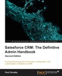 Cover: Salesforce CRM The Definitive Admin Handbook - Second Edition - Packt Publishing