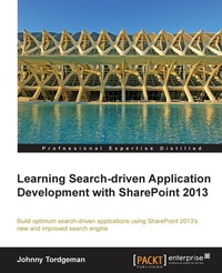 Enlarge image Cover: Developing Search-Driven Applications with Sharepoint 2013 - Packt Publishing