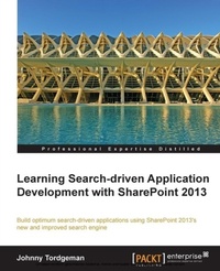 Enlarge image Cover: Learning Search-driven Application Development with SharePoint 2013 - Packt Publishing