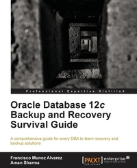 Enlarge image Cover: Oracle Database 12c Backup and Recovery Survival Guide - Packt Publishing