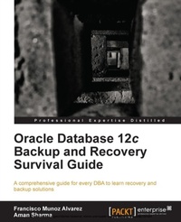 Enlarge image Cover: Oracle Database 12c Backup and Recovery Survival Guide - Packt Publishing