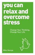 Cover: You Can Relax and Overcome Stress - Watkins Publishing