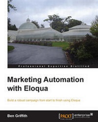 Enlarge image Cover: Marketing Automation with Eloqua - Packt Publishing