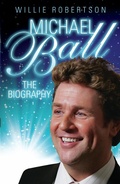Cover: Michael Ball - The Biography - John Blake