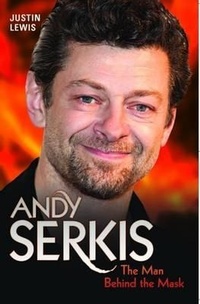 Abbildung von: Andy Serkis - The Man Behind the Mask - John Blake