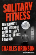 Cover: Solitary Fitness - The Ultimate Workout From Britain's Most Notorious Prisoner - John Blake