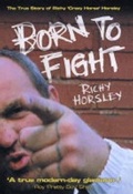 Cover: Born to Fight - The True Story of Richy 'Crazy Horse' Horsley - John Blake