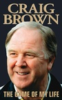 Cover: Craig Brown - The Game of My Life - John Blake