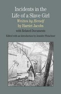 Cover: Incidents in the Life of a Slave Girl, Written by Herself - Bedford Books