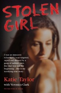 Cover: Stolen Girl - I was an innocent schoolgirl. I was targeted, raped and abused by a gang of sadistic men. But that was just the beginning ... this is my terrifying true story - John Blake
