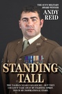 Cover: Standing Tall - The Taliban Nearly Killed Me....But They Couldn't Take Away My Fighting Spirit. The Inspirational Story of a True British Hero - John Blake