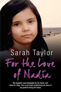 Cover: For the Love of Nadia - My daughter was kidnapped by her father and taken to Libya. This is my heart-wrenching true story of my quest to bring her home - John Blake