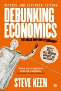 Enlarge image Cover: Debunking Economics (Digital Edition - Revised, Expanded and Integrated) - Zed Books
