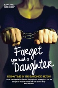 Cover: Forget You Had a Daughter - Doing Time in the Bangkok Hilton - John Blake