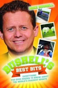 Abbildung von: Bushell's Best Bits - Everything You Needed To Know About The World's Craziest Sports - John Blake