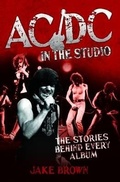 Cover: AC/DC in the Studio - The Stories Behind Every Album - John Blake
