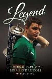 Abbildung von: Legend - The Biography of Brian O'Driscoll - John Blake Publishing Ltd