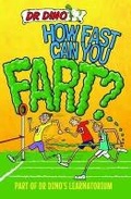 Cover: How Fast Can You Fart? And Other Weird, Gross and Disgusting Facts - Dino Books