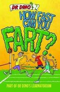 Abbildung von: How Fast Can You Fart? And Other Weird, Gross and Disgusting Facts - Dino Books