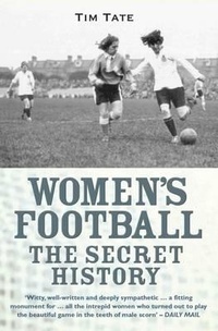 Abbildung von: Secret History Of Womens Football - John Blake Publishing Ltd