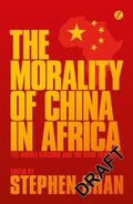 Cover: The Morality of China in Africa - Zed Books Ltd