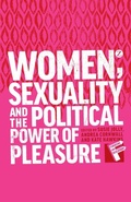Cover: Women, Sexuality and the Political Power of Pleasure - Zed Books Ltd