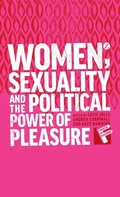 Cover: Women, Sexuality and the Political Power of Pleasure - Zed Books Ltd