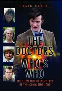 Abbildung von: The Doctors Who's Who - The Story Behind Every Face of the Iconic Time Lord: Celebrating its 50th Year - John Blake
