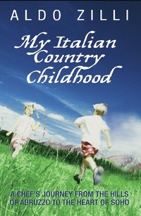 Abbildung von: My Italian Country Childhood - A Chef's Journey From the Hills of Abruzzo to the Heart of Soho - John Blake