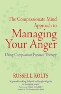 Cover: The Compassionate Mind Approach to Managing Your Anger - Robinson Publishing