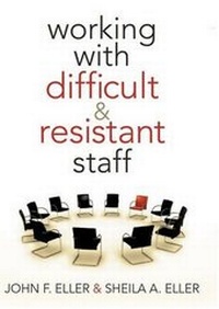 Enlarge image Cover: Working with Difficult and Resistant Staff - Hawker Brownlow Education Pty Ltd