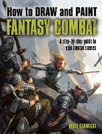 Enlarge image Cover: How to Draw & Paint Fantasy Combat - Search Press Ltd