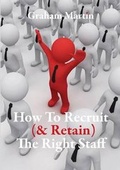 Cover: How to Recruit (& Retain) the Right Staff - Paragon Publishing