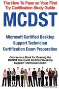 Cover: McDst Microsoft Certified Desktop Support Technician Certification Exam Preparation Course in a Book for Passing the McDst Microsoft Certified Desktop Support Technician Exam - The How to Pass on Your First Try Certification Study Guide - EMEREO PTY LTD