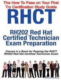 Abbildung von: Rhct - Rh202 Red Hat Certified Technician Certification Exam Preparation Course in a Book for Passing the Rhct - Rh202 Red Hat Certified Technician Ex - Emereo Publishing