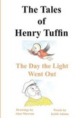 Cover: The Tales of Henry Tuffin - The Day the Light Went Out - Paragon Publishing