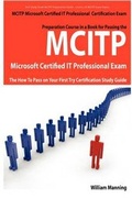 Cover: McItp Microsoft Certified It Professional Certification Exam Preparation Course in a Book for Passing the McItp Microsoft Certified It Professional Ex - Emereo Publishing