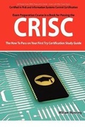 Cover: Crisc Certified in Risk and Information Systems Control Exam Certification Exam Preparation Course in a Book for Passing the Crisc Exam - The How to P - Emereo Publishing