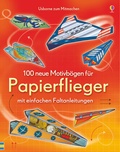 Cover: 100 neue Motivb&ouml;gen f&uuml;r Papierflieger - Usborne