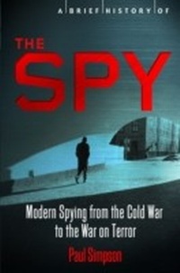 Abbildung von: A Brief History of the Spy - Robinson Publishing