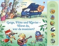 Cover: Geige, Fl&ouml;te und Klavier - H&ouml;rst du, wer da musiziert? - Usborne