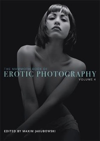 Abbildung von: The Mammoth Book of Erotic Photography, Vol. 4 - Robinson
