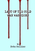 Cover: Last of the Cold War Warriors - FastPrint Publishing
