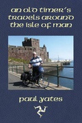 Cover: An Old Timer's Travels Around The Isle Of Man - FastPrint Publishing